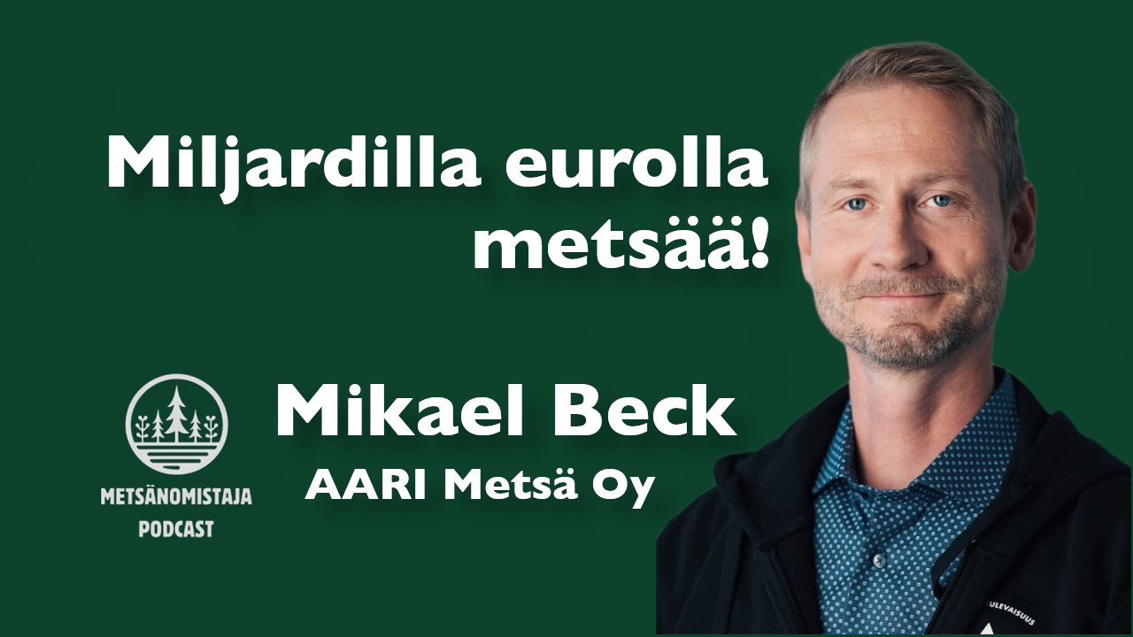 Podcast – Metsäsijoittamista miljardilla eurolla